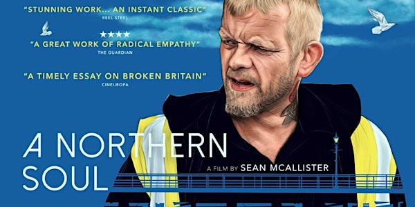 A Northern Soul - screening and discussion with director Sean McAllister