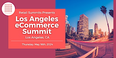 Imagem principal do evento Los Angeles eCommerce Summit