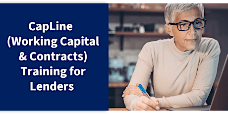 CapLine (Working Capital & Contracts) Training for Lenders primary image