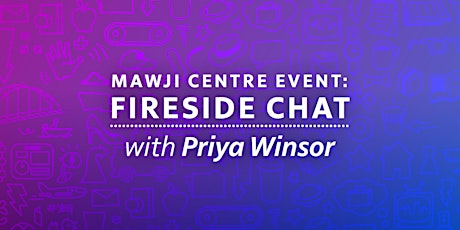 Primaire afbeelding van Mawji Centre Fireside Chat with Priya Winsor