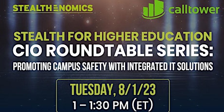 Stealth For Higher Education CIO Roundtable Series: Promoting Campus Safety primary image