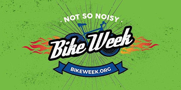 2019 "Not So Noisy" Bike Week Community Bike Ride...