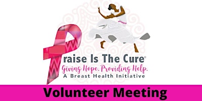 Image principale de Praise is the Cure Volunteer Meeting Tuesday 4/23/2024