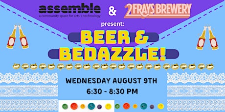 Assemble Art Series: Beer and Bedazzle! primary image