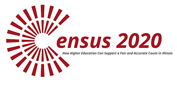 Census 2020: How Higher Education Can Support a Fair and Accurate Count in Illinois