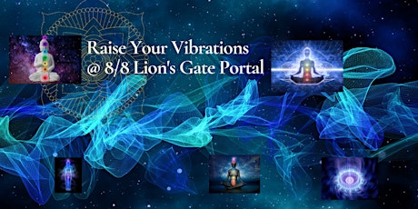 Soul Ascend: Raise your Vibrations @ 8/8 Lion's Gate Portal primary image