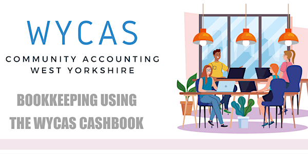 Basic Bookkeeping  Using the WYCAS  Cashbook May 2024