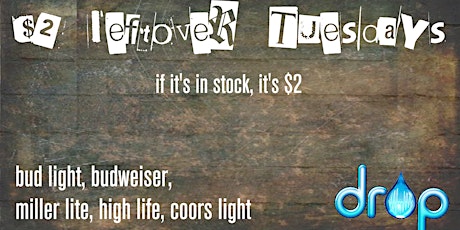 $2 Leftover Tuesdays - All domestic beer $2 primary image