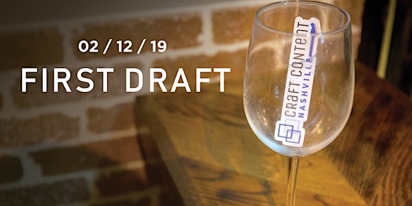 Craft Content Nashville: First Draft 2019