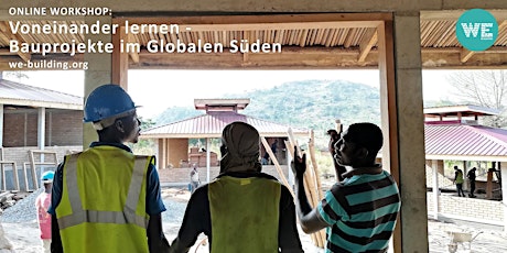 Voneinander lernen - Bauprojekte im Globalen Süden primary image