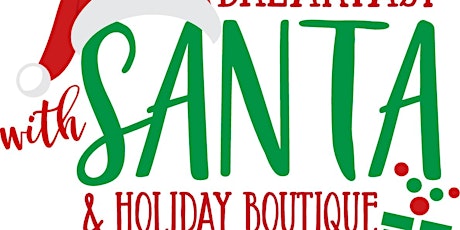 Breakfast with Santa & Holiday Boutique