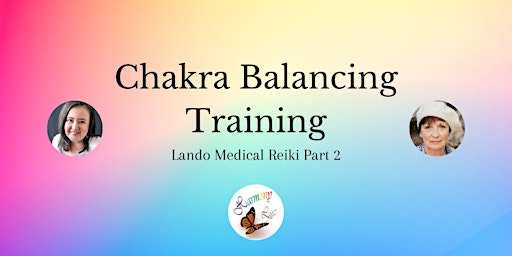Chakra Balancing (Lando Medical Reiki  Level 1 Part 2) primary image