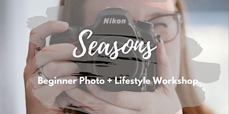 Seasons: Beginner DSLR and Lifestyle Photography Workshop primary image