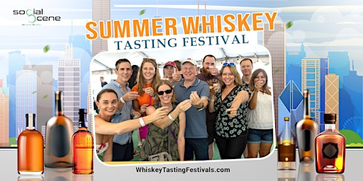 Primaire afbeelding van 2023 Chicago Summer Whiskey Tasting Festival (August 26)- Selling Out