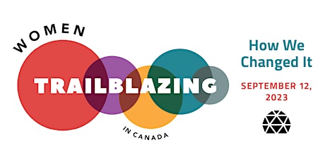 Hauptbild für Trailblazing: Women in Canada -  "How We Changed It"