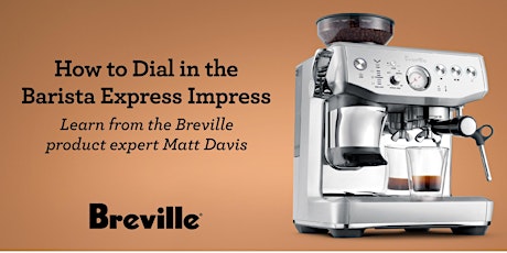 How to Dial-in the Breville Barista Express Impress