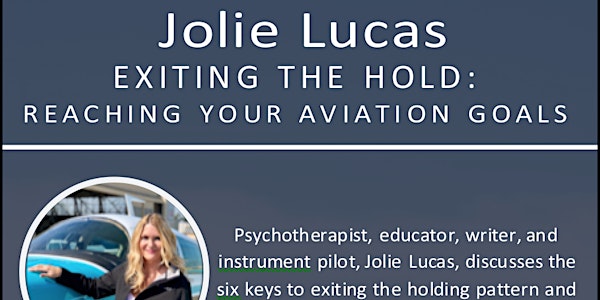 Jolie Lucas "Exiting the Hold: Reaching Your Aviation Goals"