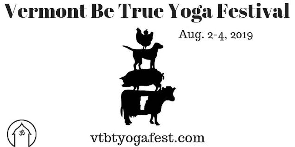 Special Ed Needs To Change Vermont >> Vermont Be True Yoga Festival 2019 Tickets Fri Aug 2 2019 At 1 00 Special Ed Needs To Change Vermont >> Vermont Be True Yoga Festival 2019 Tickets Fri Aug 2 2019 At 1 00