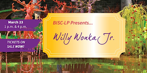 Willy Wonka Jr. (1 p.m.)