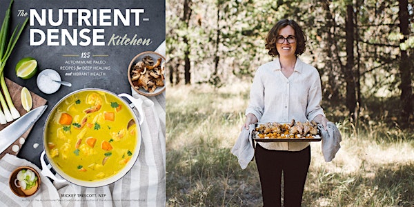 BEND, OR: The Nutrient-Dense Kitchen TALK & SIGNING with Mickey Trescott
