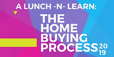Lunch -N- Learn: The Homebuying Process 2019 primary image