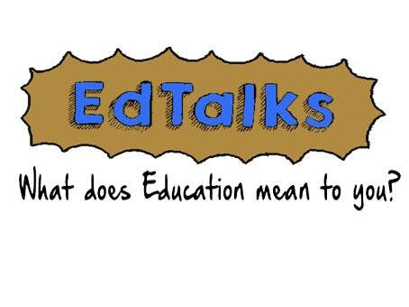 EdTalks - What does education mean to you?