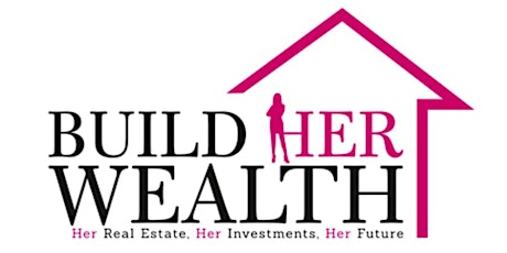 Build Her Wealth Ottawa - The Ladies Guide to Real Estate Investing! 
