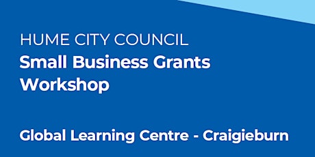 Hauptbild für Hume Small Business Grants Workshop - Craigieburn
