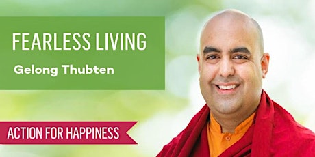 Fearless Living - with Gelong Thubten primary image