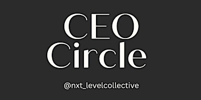 Primaire afbeelding van NXT Collective: May CEO Circle WORKSHOP Format