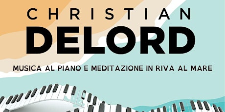 Immagine principale di Harmonie - meditazione e bagno sonoro al pianoforte Christian DeLord. 