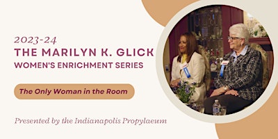 Imagem principal do evento The Marilyn K. Glick Women's Enrichment Series: Only Woman in the Room