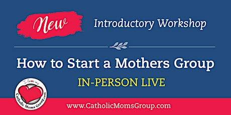Imagem principal do evento How to Start a Catholic Mothers Group  Workshop