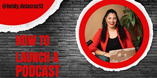 Imagen principal de How To Launch a Podcast Masterclass