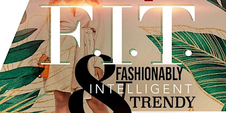 Immagine principale di F.I.T. {Fashionably Intelligent & Trendy} @ Shakertins 