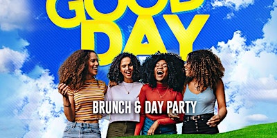 Primaire afbeelding van "TODAY WAS A GOOD DAY" BRUNCH & DAY PARTY @ CULTURE ADDISON