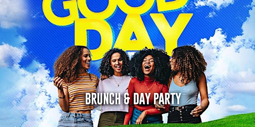 Imagen principal de "TODAY WAS A GOOD DAY" BRUNCH & DAY PARTY @ CULTURE ADDISON