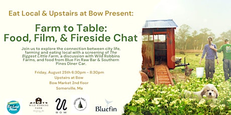 Farm to Table:  Food, Film, & Fireside Chat primary image