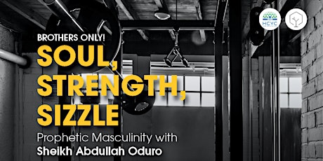Soul, Strength, Sizzle: Prophetic Masculinity with Sheikh Abdullah Oduro primary image