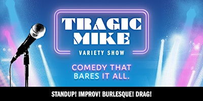 Tragic Mike Variety Show -  May the Laughs be With You primary image