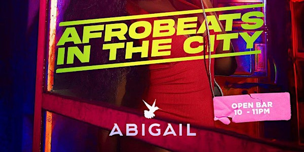 DC Afro Caribbean Saturdays @ Abigail w/ Open Bar
