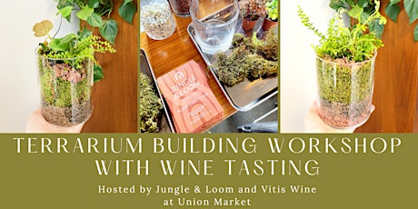 Hauptbild für Terrarium Building Workshop with a Wine Tasting