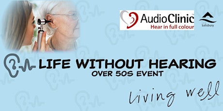 Life Without Hearing (Over 50's Event) primary image