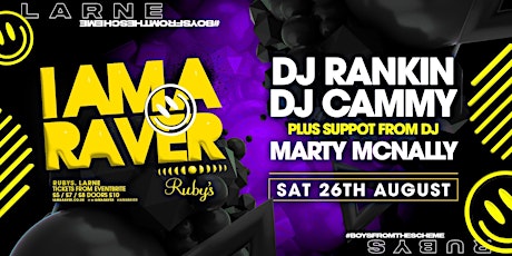 Image principale de I AM A RAVER - DJ RANKIN | DJ CAMMY @ RUBY'S LARNE