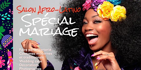 Image principale de Salon du Mariage Afro-Latino/ Venez fêter le Printemps Samedi de 10H à 22H