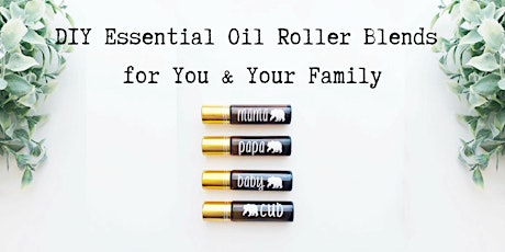 DIY Essential Oil Roller Blends for You & Ur Family (Plus Free EO101 Class) primary image