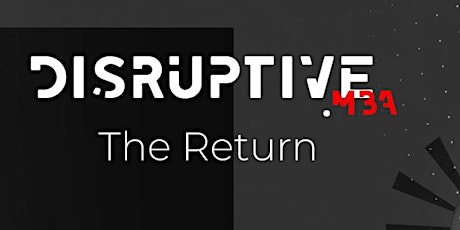 Imagem principal do evento Disruptive MBA - The Return