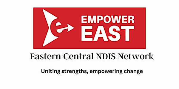 Empower East - Eastern Central NDIS networking event