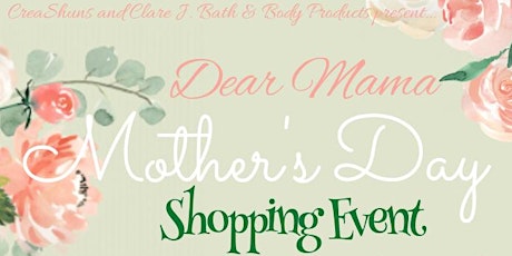 Dear Mama, a Mother's Day Shopping Event primary image