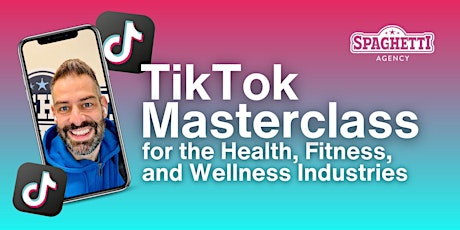 Hauptbild für TikTok Masterclass for the Health, Fitness, and Wellness Industries